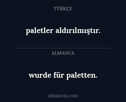 paletler aldırılmıştır. - wurde für paletten.