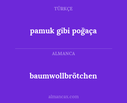 baumwollbrötchen - pamuk gibi poğaça