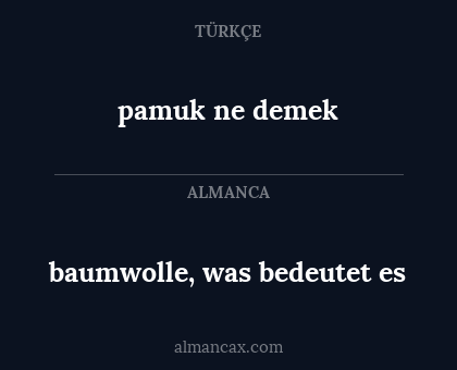 pamuk ne demek - baumwolle, was bedeutet es