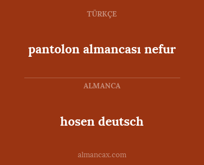 pantolon almancası nefur - hosen deutsch