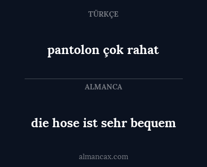 pantolon çok rahat - die hose ist sehr bequem