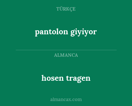 pantolon giyiyor - hosen tragen