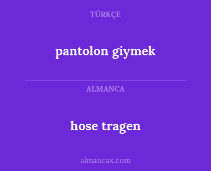hose tragen - pantolon giymek