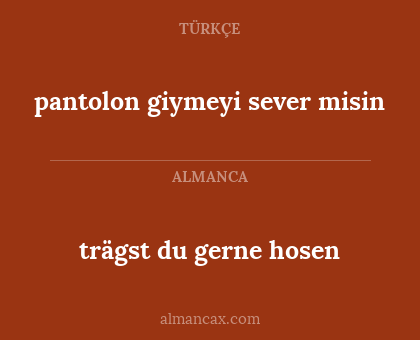 pantolon giymeyi sever misin - trägst du gerne hosen