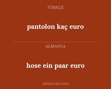 hose ein paar euro - pantolon kaç euro