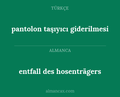 entfall des hosenträgers - pantolon taşıyıcı giderilmesi