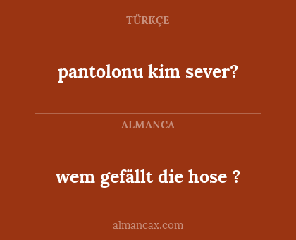 pantolonu kim sever? - wem gefällt die hose ?