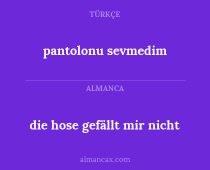 die hose gefällt mir nicht - pantolonu sevmedim