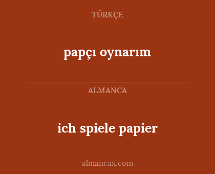 papçı oynarım - ich spiele papier