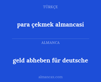 geld abheben für deutsche - para çekmek almancasi