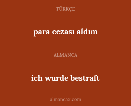 para cezası aldım - ich wurde bestraft