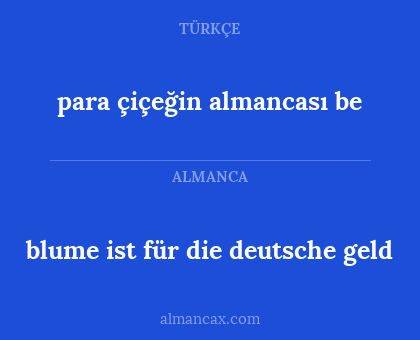 para çiçeğin almancası be - blume ist für die deutsche geld