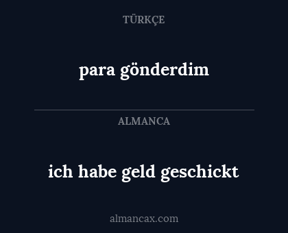 para gönderdim - ich habe geld geschickt