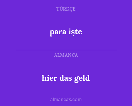 para işte - hier das geld