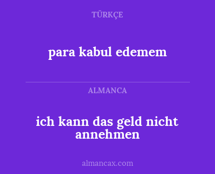 para kabul edemem - ich kann das geld nicht annehmen