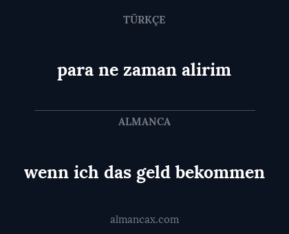 para ne zaman alirim - wenn ich das geld bekommen