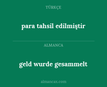 geld wurde gesammelt - para tahsil edilmiştir