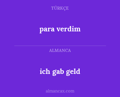 ich gab geld - para verdim