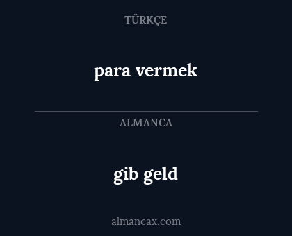 gib geld - para vermek
