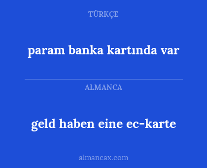 geld haben eine ec-karte - param banka kartında var