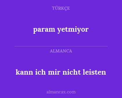 param yetmiyor - kann ich mir nicht leisten