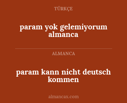 param yok gelemiyorum almanca - param kann nicht deutsch kommen