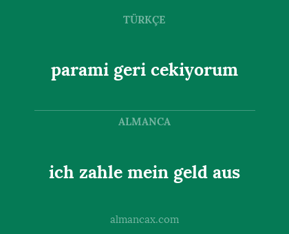 ich zahle mein geld aus - parami geri cekiyorum