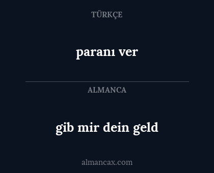 paranı ver - gib mir dein geld