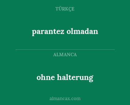 ohne halterung - parantez olmadan