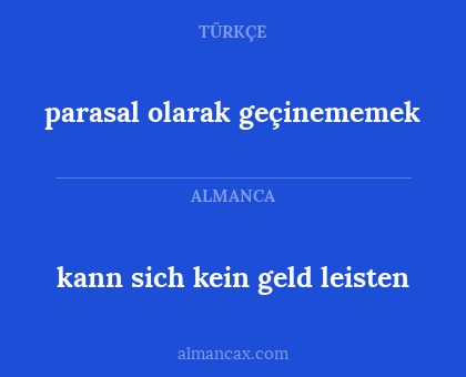 kann sich kein geld leisten - parasal olarak geçinememek
