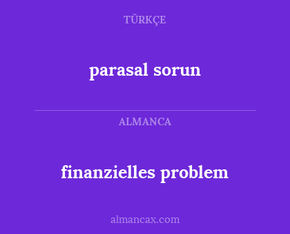 parasal sorun - finanzielles problem