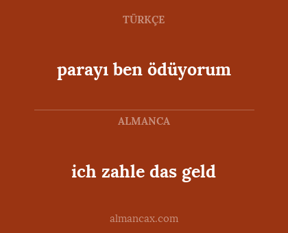 parayı ben ödüyorum - ich zahle das geld