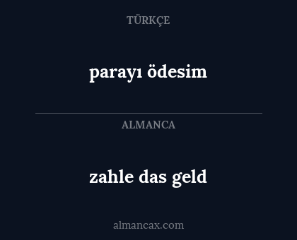 zahle das geld - parayı ödesim