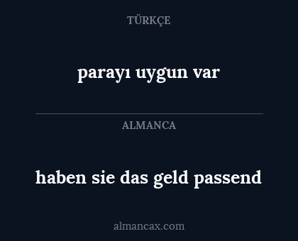 haben sie das geld passend - parayı uygun var