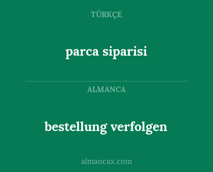 parca siparisi - bestellung verfolgen