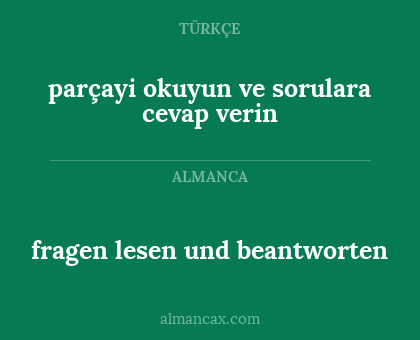 fragen lesen und beantworten - parçayi okuyun ve sorulara cevap verin