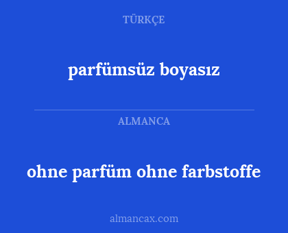 parfümsüz boyasız - ohne parfüm ohne farbstoffe