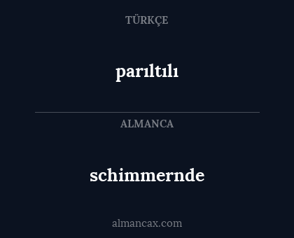 parıltılı - schimmernde