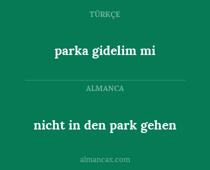 nicht in den park gehen - parka gidelim mi