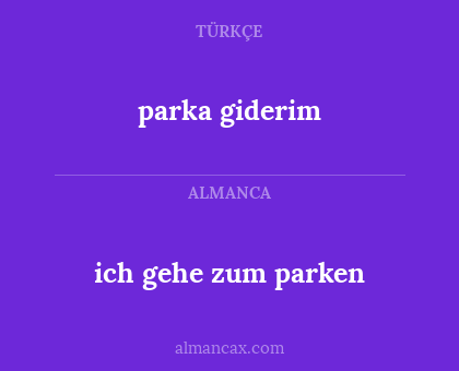 parka giderim - ich gehe zum parken