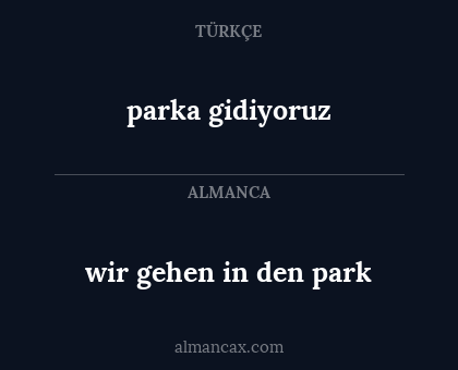 parka gidiyoruz - wir gehen in den park