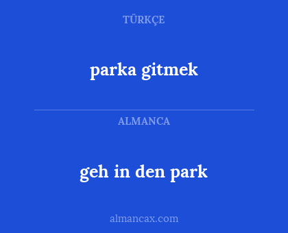 parka gitmek - geh in den park