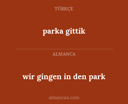 parka gittik - wir gingen in den park