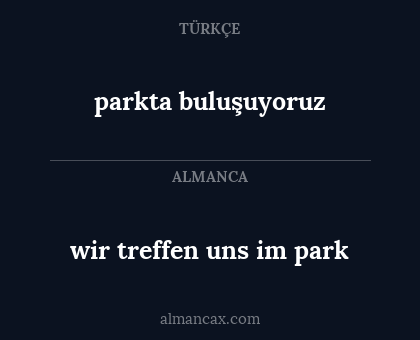 parkta buluşuyoruz - wir treffen uns im park