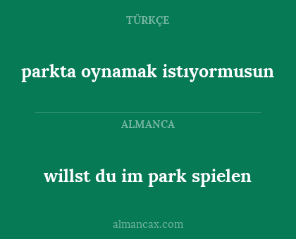 willst du im park spielen - parkta oynamak istıyormusun