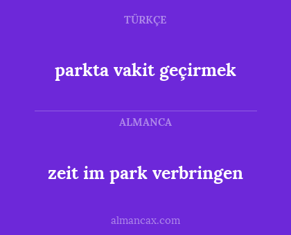 zeit im park verbringen - parkta vakit geçirmek