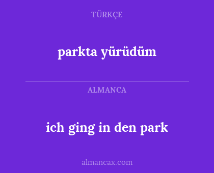 ich ging in den park - parkta yürüdüm