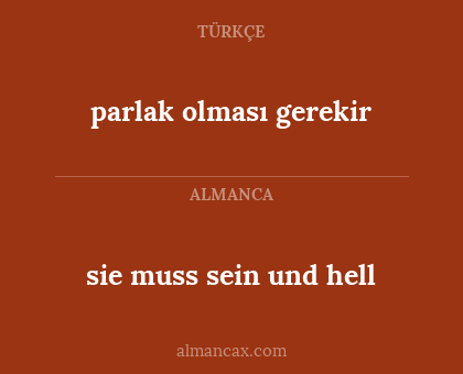 parlak olması gerekir - sie muss sein und hell