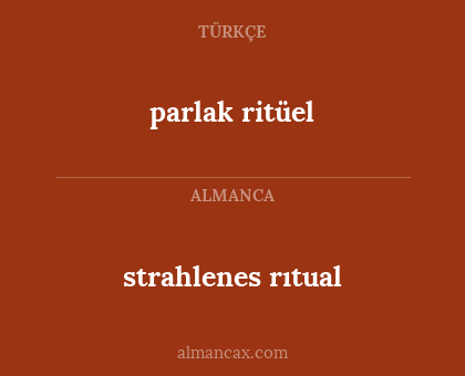 strahlenes rıtual - parlak ritüel