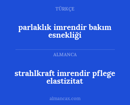 parlaklık imrendir bakım esnekliği - strahlkraft imrendir pflege elastizitat